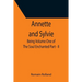 Annette and Sylvie: Being Volume One of The Soul Enchanted Part - II
