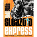 Sleazoid Express: A Mind-Twisted Tour Though the Grindhouse Cinema of Times Square