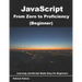 JavaScript from Zero to Proficiency (Beginner): Learn Javascript for Beginners step-by-step