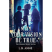 May Your Vision Be True