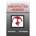 The Addict's Mom Presents UNEXPECTED HEROES: Stories of Love and Sacrifice in the Face of Addiction