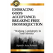 "Embracing God's Acceptance: BREAKING FREE FROM REJECTION" "Walking Confidently In Your Identity"