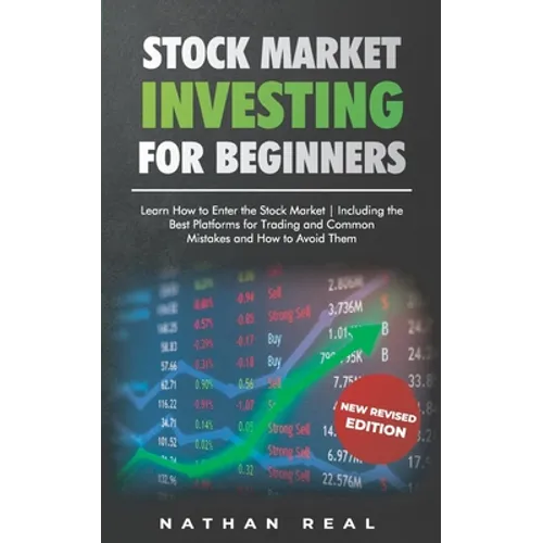 Stock Market Investing for Beginners: Learn How to Enter the Stock Market! Including the Best Platforms for Trading and Common Mistakes and How to Avo