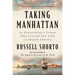 Taking Manhattan: The Extraordinary Events That Created New York and Shaped America