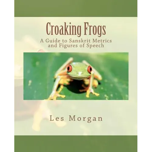 Croaking Frogs: A Guide to Sanskrit Metrics and Figures of Speech