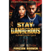 Stay Dangerous