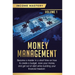 Money Management: Become a Master in a Short Time on How to Create a Budget, Save Your Money and Get Out of Debt while Building your Financial Freedom