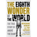 The Eighth Wonder of the World: The True Story of André the Giant