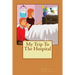 My Trip To The Hospital