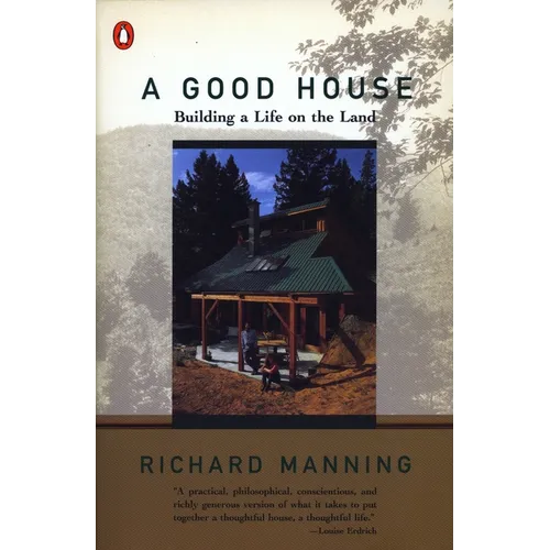 A Good House: Building a Life on the Land