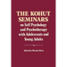 The Kohut Seminars: On Self Psychology and Psychotherapy with Adolescents and Young Adults