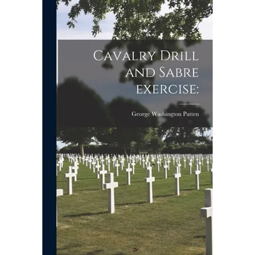 Cavalry Drill and Sabre Exercise