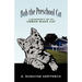 Bob the Preschool Cat: A Biography of an Urban Manx Cat