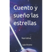 Cuento y sueño las estrellas: Narrativa venezolana