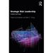 Strategic Risk Leadership: Context and Cases