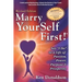 Marry YourSelf First! Say "I DO" to a Life of Passion, Power, Purpose and Prosperity