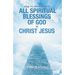 How to Appropriate All Spiritual Blessings of God in Christ Jesus