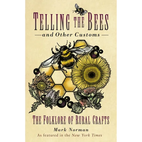 Telling the Bees and Other Customs: The Folklore of Rural Crafts