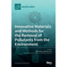 Innovative Materials and Methods for the Removal of Pollutants from the Environment