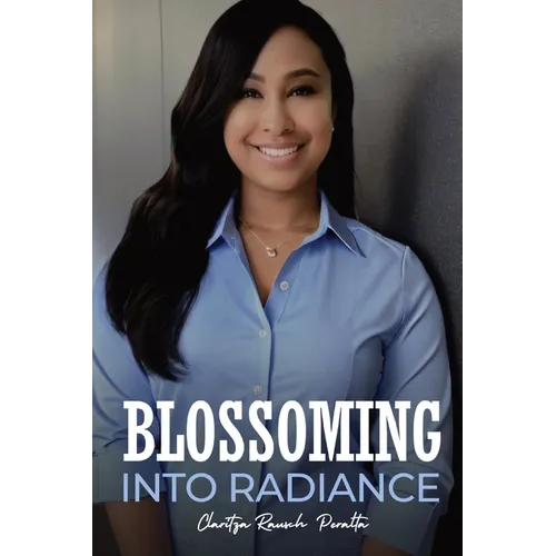 Blossoming into Radiance: A Memoir - Paperback
