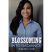 Blossoming into Radiance: A Memoir