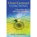 Christ-Centered Coaching: 7 Benefits for Ministry Leaders