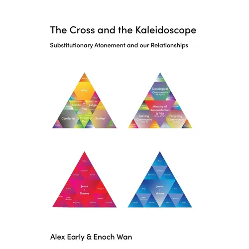 The Cross and the Kaleidoscope: Substitutionary Atonement and our Relationships