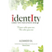 Identity: Connect with your authentic being. Know who you are, be who you are