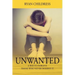 Unwanted: A Way To Forgive Those Who Never Deserve It