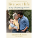 Live Your Life: My Story of Loving and Losing Nick Cordero