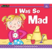 I Was So Mad