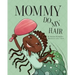 Mommy Do My Hair