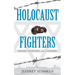 Holocaust Fighters: Boxers, Resisters, and Avengers
