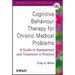 Cognitive Behaviour Therapy for Chronic Medical Problems: A Guide to Assessment and Treatment in Practice