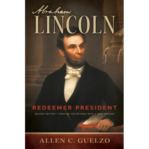 Abraham Lincoln, 2nd Edition: Redeemer President