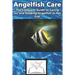 Angelfish Care: The Complete Guide to Caring for and Keeping Angelfish as Pet Fish