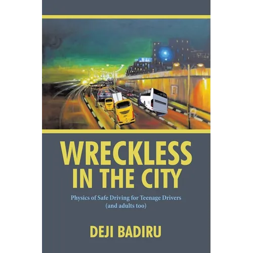 Wreckless in the City: Physics of Safe Driving for Teenage Drivers (and adults too)