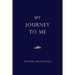 My Journey To Me
