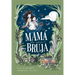 Mi Mama Es Una Bruja