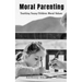 Moral Parenting: Teaching Young Children Moral Values