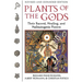 Plants of the Gods: Their Sacred, Healing, and Hallucinogenic Powers