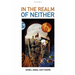 In the Realm of Neither / Poems