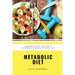 Metabolic Diet: A Beginner's 4 Week Step-by-Step Guide To Increasing Metabolism For Weight Loss: Includes Recipes and a 7-Day Meal Pla