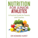 Nutrition for Junior Athletes: A Practical Guide for Parents and Coaches