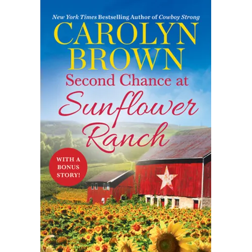Second Chance at Sunflower Ranch: Includes a Bonus Novella