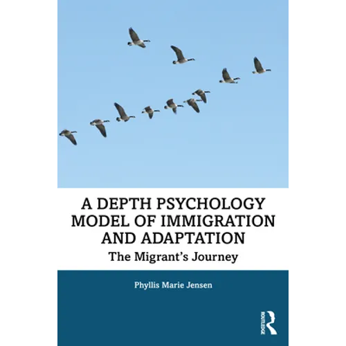 A Depth Psychology Model of Immigration and Adaptation: The Migrant's Journey