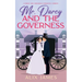 Mr. Darcy and the Governess: A Pride and Prejudice Romantic Comedy