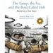 The Lamp, the Ice, and the Boat Called Fish: Based on a True Story