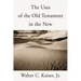 The Uses of the Old Testament in the New