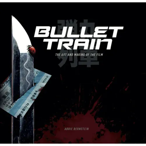 Bullet Train: The Art and Making of the Film